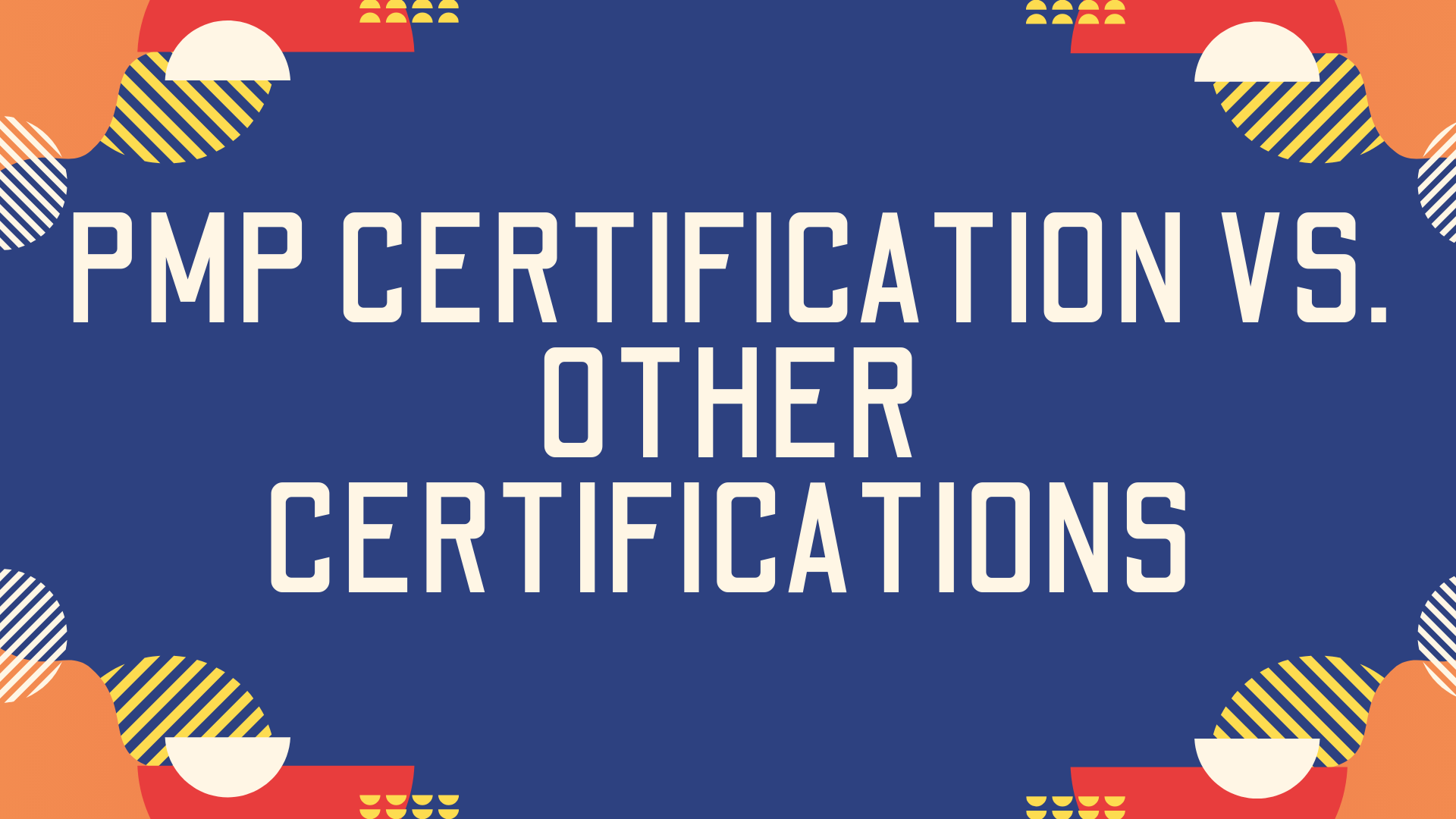 PMP Certification vs. Other Certifications